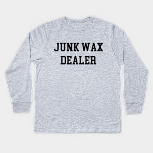 Junk Wax Dealer - Black Lettering Kids Long Sleeve T-Shirt